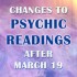 Changes to Psychic Readings After March 19